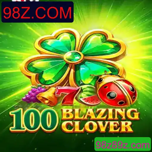100BlazingClover: Descubra o Fenômeno dos Jogos com 98Z.COM